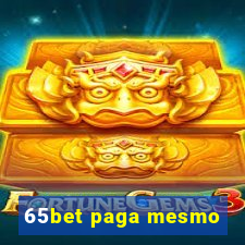 65bet paga mesmo